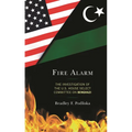 Fire Alarm: The Investigation of the U.S. House Select Committee on Benghazi