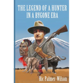 The legend of a hunter in a bygone era - Paperback