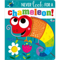 Never Look for a Chameleon! - Board Book