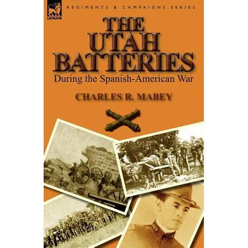 The Utah Batteries During the Spanish-American War