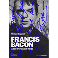 Francis Bacon: A Self-Portrait in Words - Hardcover
