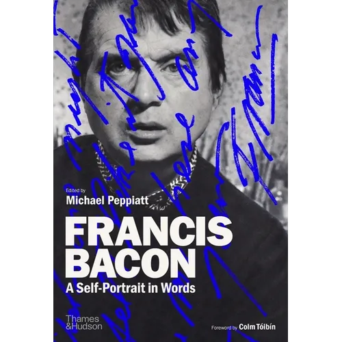 Francis Bacon: A Self-Portrait in Words - Hardcover