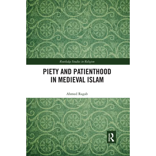 Piety and Patienthood in Medieval Islam - Paperback