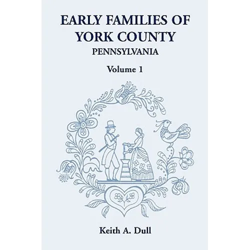 Early Families of York County, Pennsylvania, Volume 1