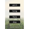 Ain't Long Fore Day - Paperback
