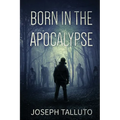 Born In The Apocalypse - Paperback