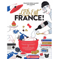 Let's Eat France!: 1,250 Specialty Foods, 375 Iconic Recipes, 350 Topics, 260 Personalities, Plus Hundreds of Maps, Charts, Tricks, Tips, and Anecdote - Hardcover