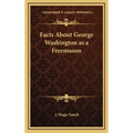 Facts About George Washington as a Freemason