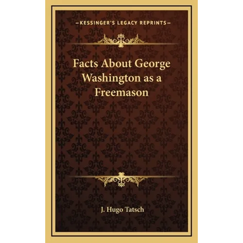 Facts About George Washington as a Freemason