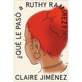 What Happened to Ruthy Ramirez \ Qué Le Pasó a Ruthy Ramírez - Paperback