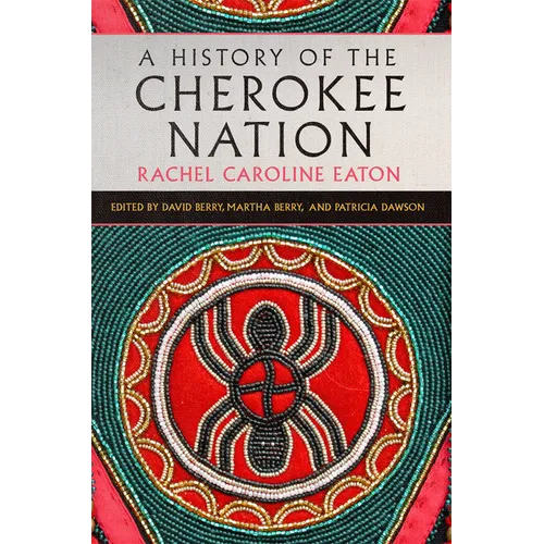 A History of the Cherokee Nation: Volume 26