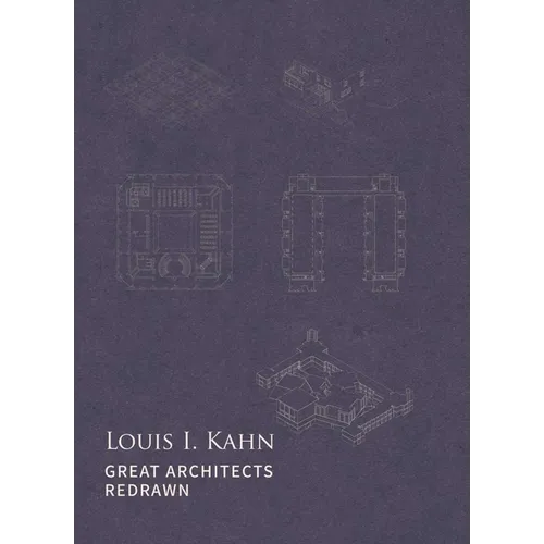 Louis I. Kahn: Great Architects Redrawn - Hardcover