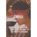 Atomic change: Learn the habit to be successful and ways to get rid of the bad habit