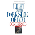 Light on the Dark Side of God Condensed - Paperback