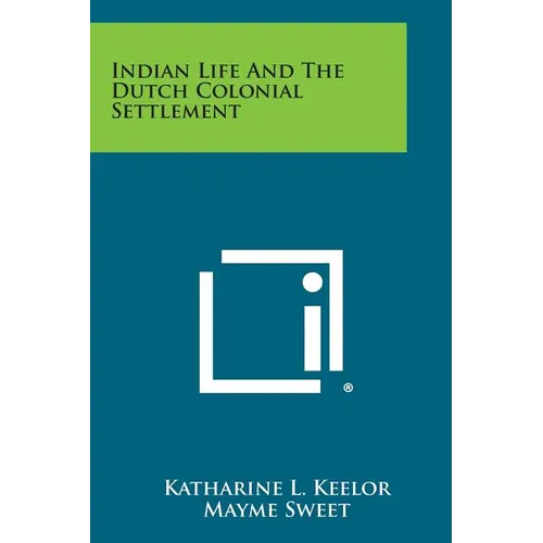 Indian Life and the Dutch Colonial Settlement - Paperback