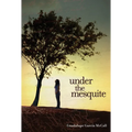 Under the Mesquite - Hardcover