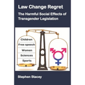 Law Change Regret: The Harmful Social Effects of Transgender Legislation