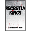 Secretly Kings - Paperback