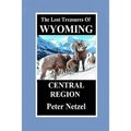 The Lost Treasures of Wyoming-Central Region