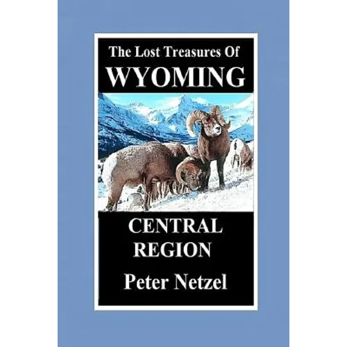 The Lost Treasures of Wyoming-Central Region