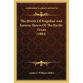 The Straits Of Magellan And Eastern Shores Of The Pacific Ocean (1884)