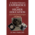 A Student Veteran's Experience with Higher Education: Social, Family, and Fraternal Support...and Peppi, too! - Paperback