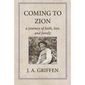 Coming to Zion: A Journey of Faith, Loss, and Family