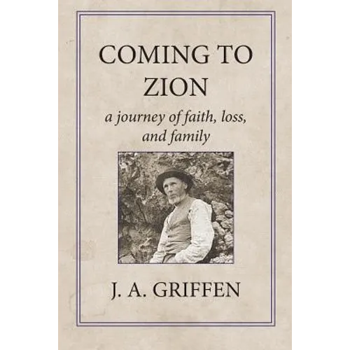 Coming to Zion: A Journey of Faith, Loss, and Family