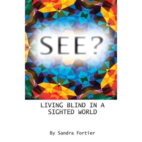 See?: Living Blind in a Sighted World - Paperback