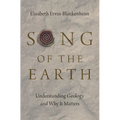 Song of the Earth: Understanding Geology and Why It Matters - Hardcover