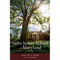 Saint James School of Maryland: 175 Years - Hardcover