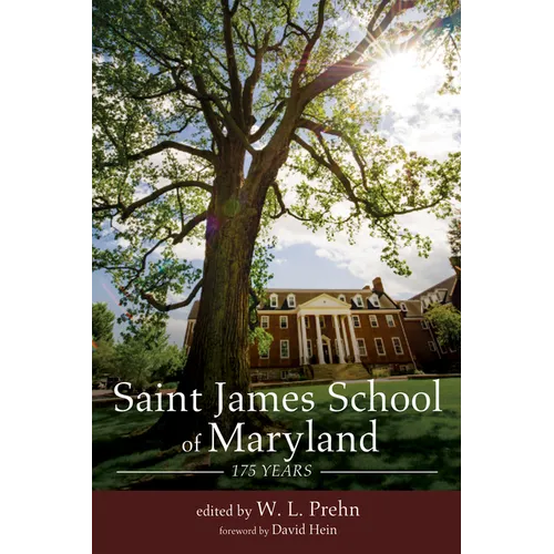 Saint James School of Maryland: 175 Years - Hardcover