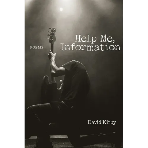 Help Me, Information: Poems - Paperback