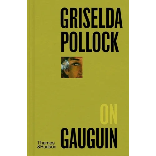 Griselda Pollock on Gauguin - Hardcover