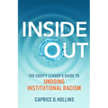Inside Out: The Equity Leader's Guide to Undoing Institutional Racism - Paperback