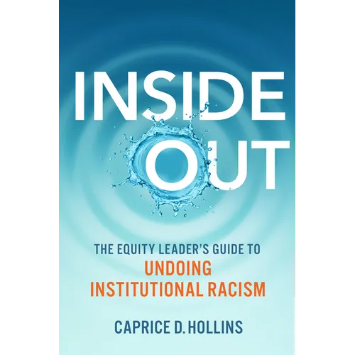 Inside Out: The Equity Leader's Guide to Undoing Institutional Racism - Paperback
