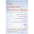 The Complete Prostate Book: What Every Man Needs To Know - Paperback