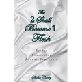 The 2 Shall Become 1 Flesh - Paperback