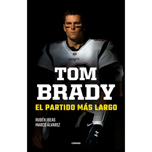 Tom Brady. El Partido Más Largo / Tom Brady. the Longest Match - Paperback