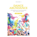 Dance Abundance: Testimonies of Encountering God Through Dance - Paperback