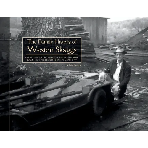 The Family History of Weston Skaggs: From the Coal Wars in West Virginia Back to the Seventeenth Century