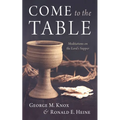Come to the Table: Meditations on the Lord's Supper - Hardcover