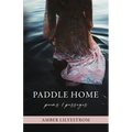 Paddle Home: Poems & passages - Paperback