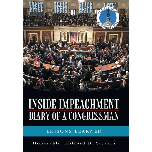 Inside Impeachment-Diary of a Congressman: Lessons Learned - Hardcover