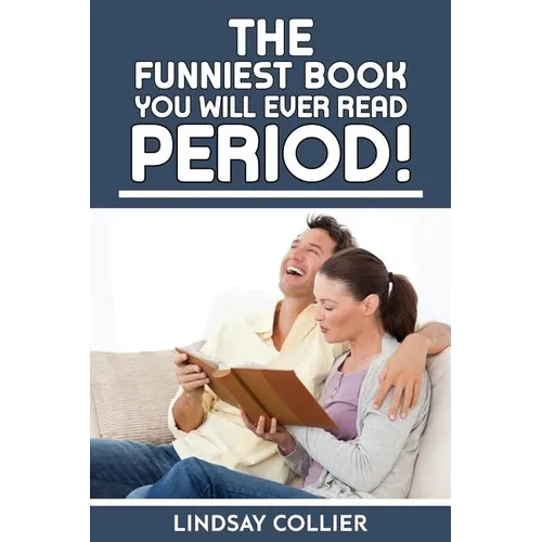 The Funniest Book You Will Ever Read. Period! - Paperback