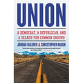 Union: A Democrat, a Republican, and a Search for Common Ground - Paperback