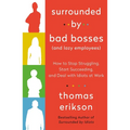 Surrounded by Bad Bosses (and Lazy Employees): How to Stop Struggling, Start Succeeding, and Deal with Idiots at Work [The Surrounded by Idiots Series - Paperback