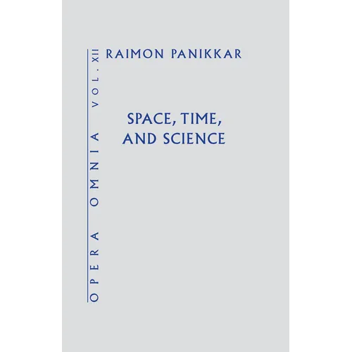 Space, Time, and Science (Opera Omnia) Vol XII - Hardcover