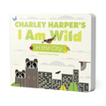 Charley Harper's I Am Wild in the City - Board Book