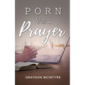 Porn vs. Prayer - Paperback
